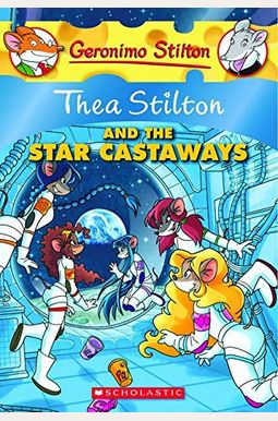 Thea Stilton And The Star Castaways (Thea Stilton #7): A Geronimo Stilton Adventurevolume 7 Thea Stilton And The Star Castaways (Thea Stilton #7): A Geronimo Stilton Adventurevolume 7