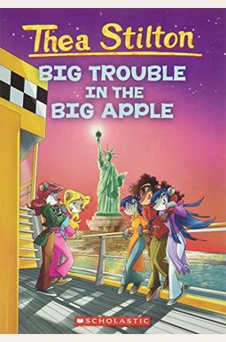 Thea Stilton: Big Trouble In The Big Apple (Thea Stilton #8): A Geronimo Stilton Adventure Thea Stilton: Big Trouble In The Big Apple (Thea Stilton #8): A Geronimo Stilton Adventure