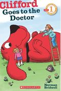 Scholastic Reader Level 1: Clifford Goes to the Doctor