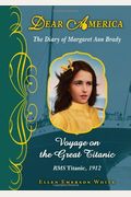 Voyage On The Great Titanic: The Diary Of Margaret Ann Brady