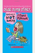 Dear Dumb Diary: Totally Not Boring School Planner