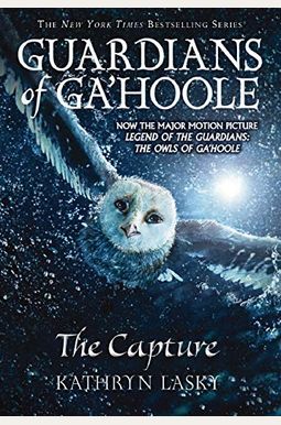 The Capture (Guardians Of Ga'hoole, Book 1) The Capture (Guardians Of Ga'hoole, Book 1)