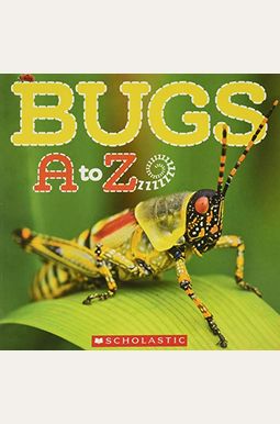 Bugs A To Z Bugs A To Z