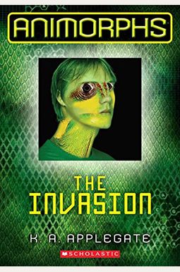 The Invasion (Turtleback School & Library Binding Edition) (Animorphs (Prebound)) The Invasion (Turtleback School & Library Binding Edition) (Animorphs (Prebound))