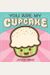 You Are My Cupcake
