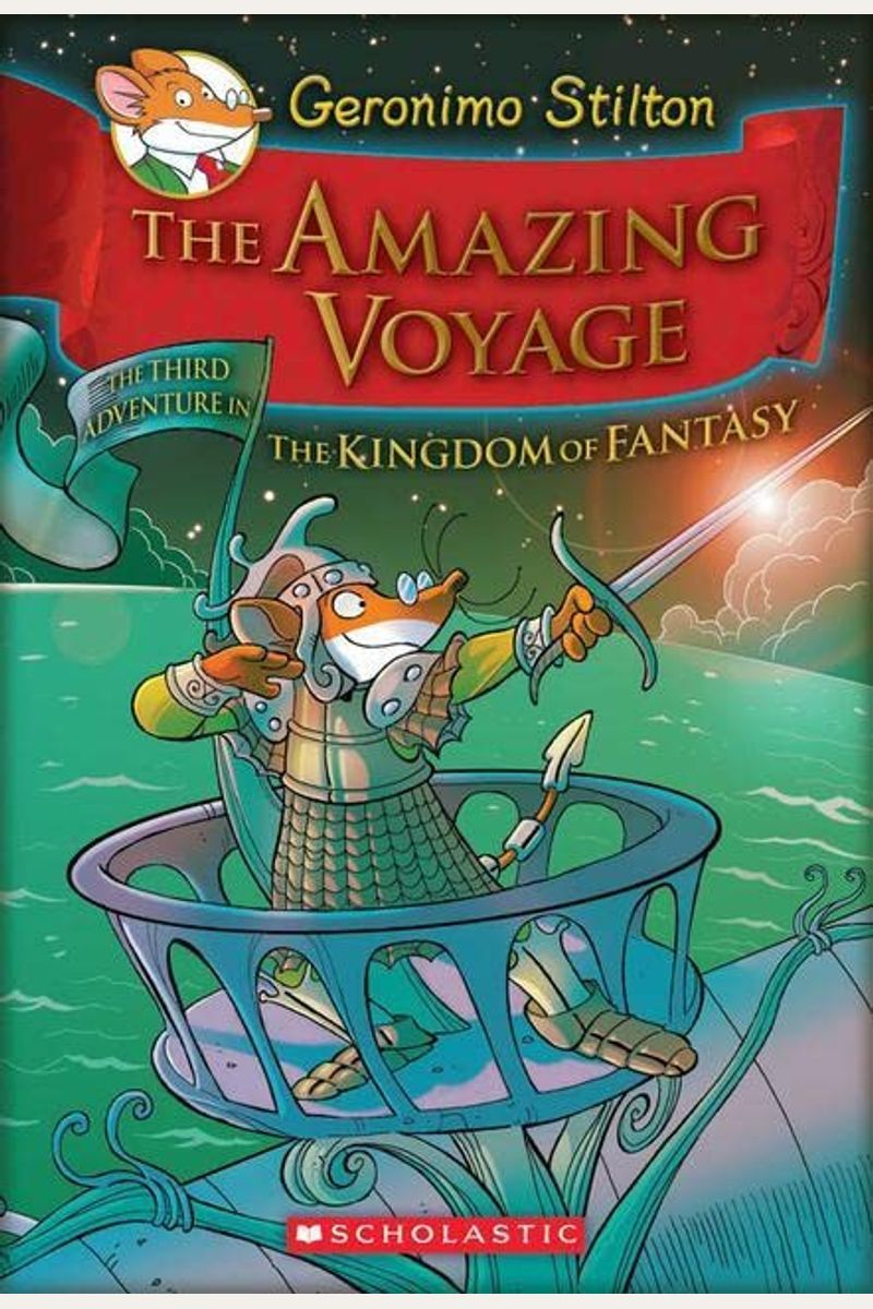 The Amazing Voyage (Geronimo Stilton And The Kingdom Of Fantasy #3): The Third Adventure In The Kingdom Of Fantasy Volume 3