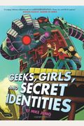 Geeks, Girls, and Secret Identities