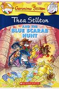 Thea Stilton And The Blue Scarab Hunt (Thea Stilton #11), 11: A Geronimo Stilton Adventure
