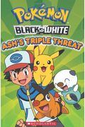 Pokemon: Unova Reader: Ash's Triple Threat