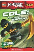 Cole, Ninja Of Earth (Lego Nnjago: Chapter Book)