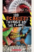 100 Scariest Things On The Planet