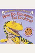 How Do Dinosaurs Eat Cookies?