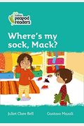Collins Peapod Readers  Level   Wheres My Sock Mack