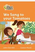 Collins Peapod Readers  Level   We Sang to Your Tomatoes