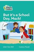 Collins Peapod Readers  Level   But Its a School Day Mack