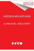 Hidden Mountains: Survival And Reckoning After A Climb Gone Wrong