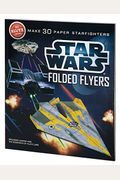 Sw Folded Flyers: Make 30 Paper Starfighters