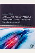 Manual Of Percutaneous Coronary Interventions: A Step-By-Step Approach