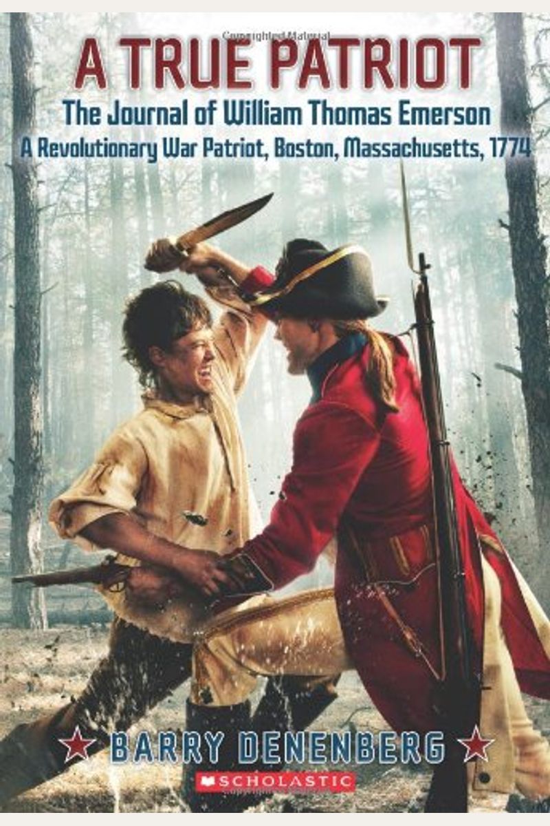 A True Patriot: The Journal Of William Thomas Emerson, A Revolutionary War Patriot