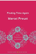 Finding Time Again: In Search Of Lost Time, Volume 7 (Penguin Classics Deluxe Edition)