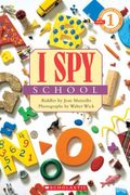 I Spy School (Scholastic Reader, Level 1)