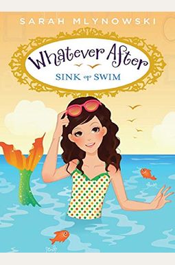 Whatever After Book #3: Sink Or Swim Whatever After Book #3: Sink Or Swim