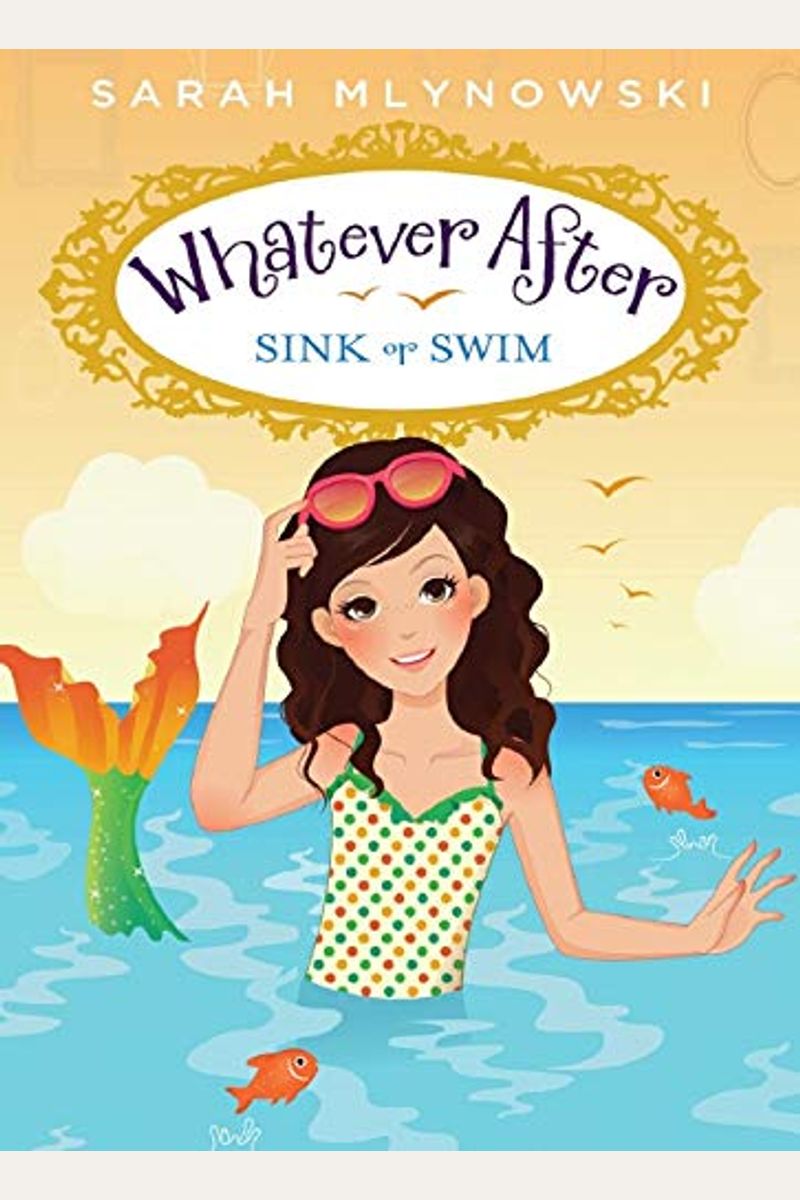 Whatever After Book #3: Sink Or Swim