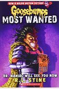 Dr. Maniac Will See You Now (Goosebumps Most Wanted #5), 5