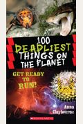 100 Deadliest Things On The Planet (100 Most...)