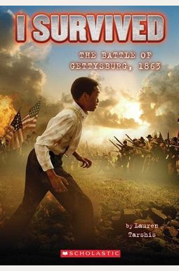 I Survived The Battle Of Gettysburg, 1863 I Survived The Battle Of Gettysburg, 1863