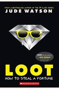 Loot: How To Steal A Fortune
