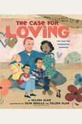 The Case For Loving: The Fight For Interracial Marriage: The Fight For Interracial Marriage