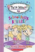Scholastic Reader Level 2: Twin Magic #2: School Bully, Beware!