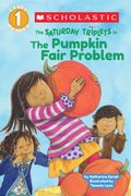 Scholastic Reader Level 1: The Saturday Triplets #2: The Pumpkin Fair Problem