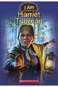 I Am Harriet Tubman (I Am #6): Volume 6