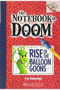 Rise Of The Balloon Goons: A Branches Book (The Notebook Of Doom #1): Volume 1