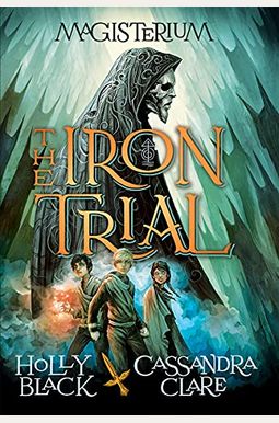 Buy The Iron Trial Book By: Holly Black