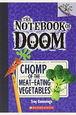 Chomp Of The Meat-Eating Vegetables: A Branches Book (The Notebook Of Doom #4): Volume 4 Chomp Of The Meat-Eating Vegetables: A Branches Book (The Notebook Of Doom #4): Volume 4