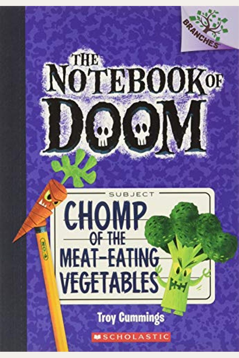 Chomp Of The Meat-Eating Vegetables: A Branches Book (The Notebook Of Doom #4): Volume 4
