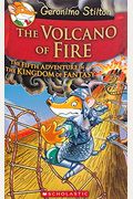 The Volcano Of Fire (Geronimo Stilton And The Kingdom Of Fantasy #5)