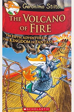 The Volcano Of Fire (Geronimo Stilton And The Kingdom Of Fantasy #5) The Volcano Of Fire (Geronimo Stilton And The Kingdom Of Fantasy #5)