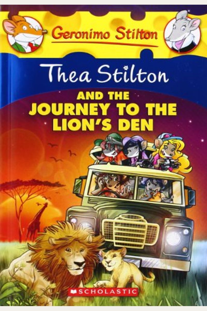 Thea Stilton And The Journey To The Lion's Den: A Geronimo Stilton Adventure