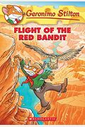 Flight Of The Red Bandit (Geronimo Stilton #56)