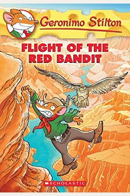 Flight Of The Red Bandit (Geronimo Stilton #56) Flight Of The Red Bandit (Geronimo Stilton #56)