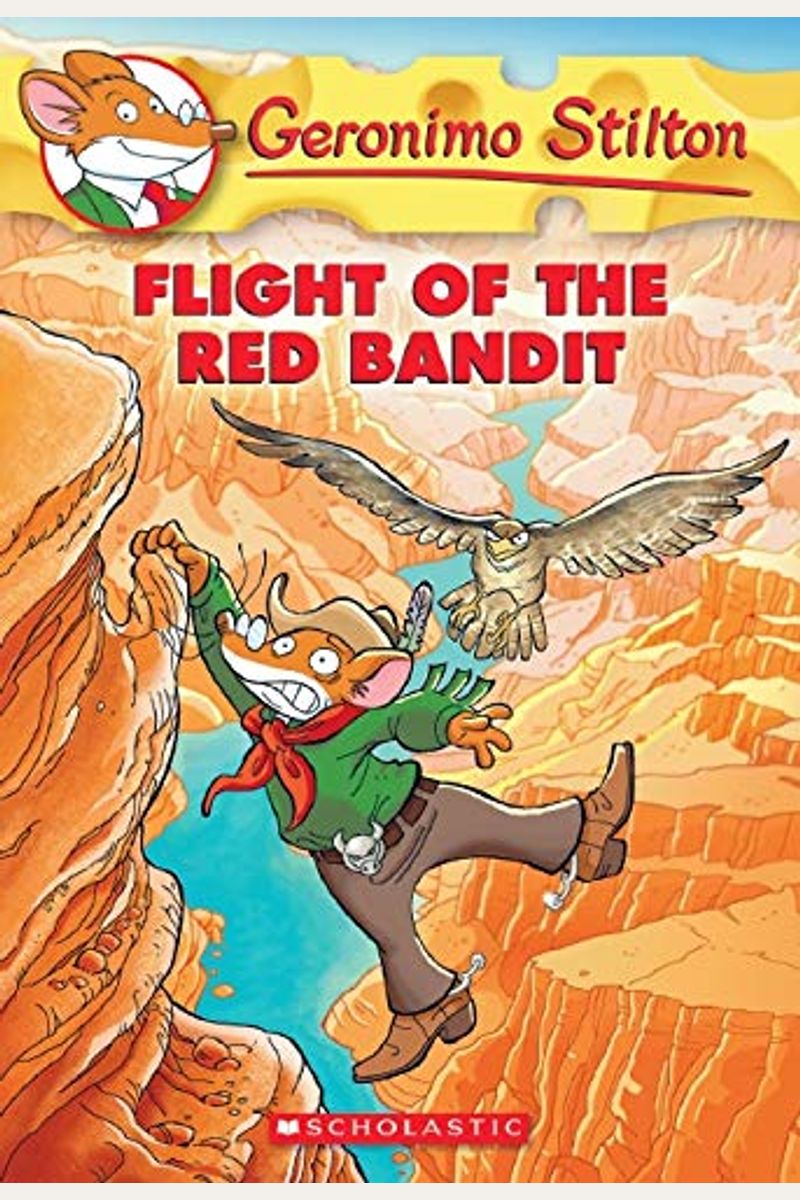 Flight Of The Red Bandit (Geronimo Stilton #56)