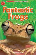 Fantastic Frogs (Scholastic Discover More Reader, Level 2)