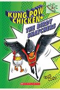 The Birdy Snatchers: A Branches Book (Kung Pow Chicken #3): Volume 3