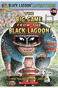 The Big Game From The Black Lagoon (Black Lagoon Adventures)