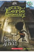 The School Is Alive!: A Branches Book (Eerie Elementary #1): Volume 1