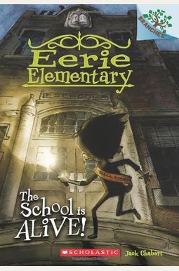 The School Is Alive!: A Branches Book (Eerie Elementary #1): Volume 1 The School Is Alive!: A Branches Book (Eerie Elementary #1): Volume 1